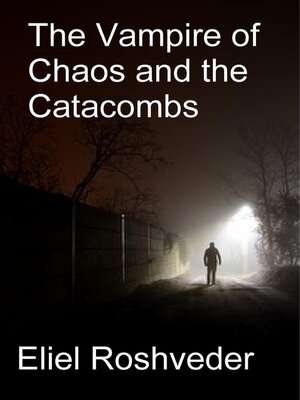cover image of The Vampire of Chaos and the Catacombs